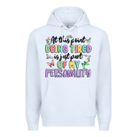 White at this point being tired is just part of my perso Premium Hoodie - MaliasSmallBusiness