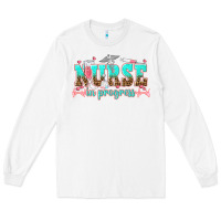 White nurse in progress tbw Long Sleeve Tee - texasbilliewilder
