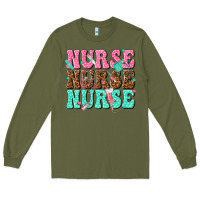 Army Green nurse nurse nurse Long Sleeve Tee - texasbilliewilder