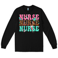 Black nurse nurse nurse Long Sleeve Tee - texasbilliewilder