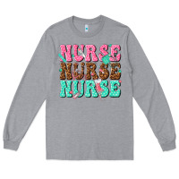 Heather Grey nurse nurse nurse Long Sleeve Tee - texasbilliewilder