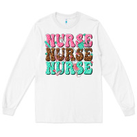 White nurse nurse nurse Long Sleeve Tee - texasbilliewilder