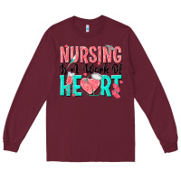 Burgundy nursing is a work of heart Long Sleeve Tee - texasbilliewilder