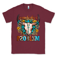 Burgundy somebody's problem Classic Tee - Zillion Design Studio