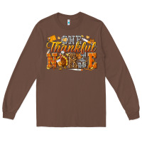 Chestnut one thankful nurse Long Sleeve Tee - texasbilliewilder