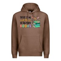 Chestnut there is no such thing as too many books Premium Hoodie - MaliasSmallBusiness