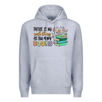 Heather Grey there is no such thing as too many books Premium Hoodie - MaliasSmallBusiness