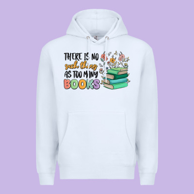 There Is No Such Thing As Too Many Books Premium Hoodie Designed By Maliassmallbusiness