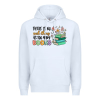 White there is no such thing as too many books Premium Hoodie - MaliasSmallBusiness