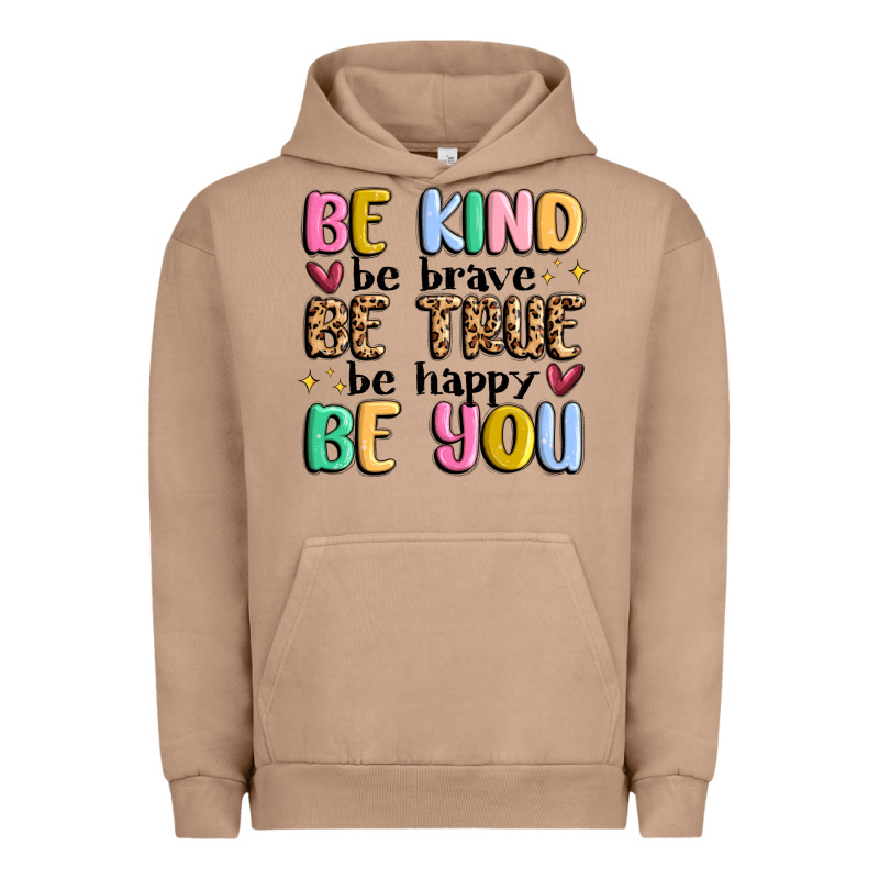 Be Kind Be Brave Be True Be Happy Be You Urban Hoodie by MaliasSmallBusiness | Teevron