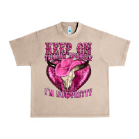 French Oak keep on talking yourself im not pretty western Urban Heavy Tee - texasbilliewilder