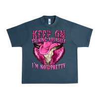 Midnight Navy keep on talking yourself im not pretty western Urban Heavy Tee - texasbilliewilder