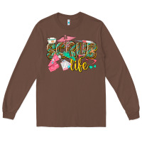 Chestnut scrub life Long Sleeve Tee - texasbilliewilder