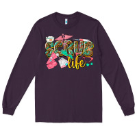 Plum scrub life Long Sleeve Tee - texasbilliewilder