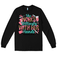 Black she works willingly with her hands Long Sleeve Tee - texasbilliewilder