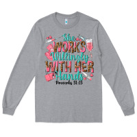 Heather Grey she works willingly with her hands Long Sleeve Tee - texasbilliewilder