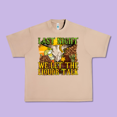 Last Night We Let The Liquor Talk Western Urban Heavy Tee Designed By Texasbilliewilder