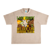 French Oak last night we let the liquor talk western Urban Heavy Tee - texasbilliewilder