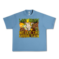 Pebble Blue last night we let the liquor talk western Urban Heavy Tee - texasbilliewilder