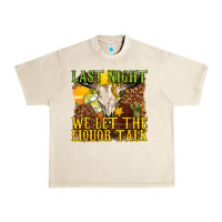 Sandshell last night we let the liquor talk western Urban Heavy Tee - texasbilliewilder