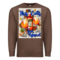 Chestnut this calls for aperol   air freshener Premium Sweatshirt - AdoDesignShop
