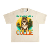 Sandshell life is better with a collie Urban Heavy Tee - texasbilliewilder