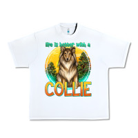 White life is better with a collie Urban Heavy Tee - texasbilliewilder