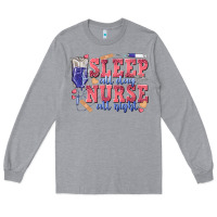 Heather Grey sleep all day nurse all night Long Sleeve Tee - texasbilliewilder