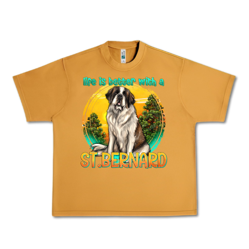 Life Is Better With A St.bernard Urban Heavy Tee by texasbilliewilder | Teevron
