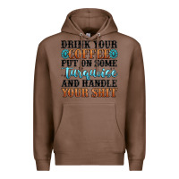 Chestnut drink your coffee put on some turquoise and handle Premium Hoodie - MaliasSmallBusiness