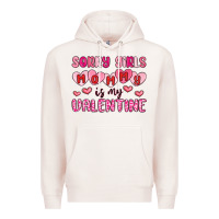 Pale Pink sorry girls mommy is my valentine Premium Hoodie - MaliasSmallBusiness