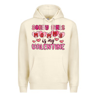 Sandshell sorry girls mommy is my valentine Premium Hoodie - MaliasSmallBusiness