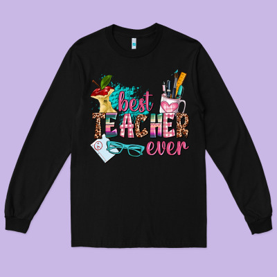 Best Teacher Ever Long Sleeve Tee Designed By Adodesignshop