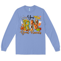 Colony Blue you rn good hands fall Long Sleeve Tee - texasbilliewilder
