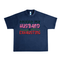Navy Raising my husband is exhausting Urban Heavy Tee - texasbilliewilder