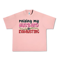 Salmon Raising my husband is exhausting Urban Heavy Tee - texasbilliewilder