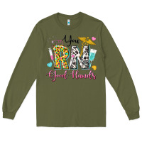 Army Green you rn good hands Long Sleeve Tee - texasbilliewilder
