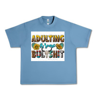 Pebble Blue adulting is some bullshit Urban Heavy Tee - texasbilliewilder