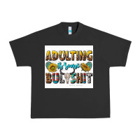 Pigment Black adulting is some bullshit Urban Heavy Tee - texasbilliewilder