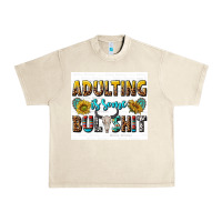 Sandshell adulting is some bullshit Urban Heavy Tee - texasbilliewilder