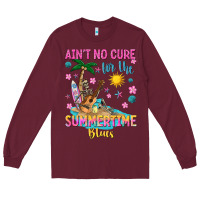 Burgundy aint no cure for the summer time blues Long Sleeve Tee - texasbilliewilder
