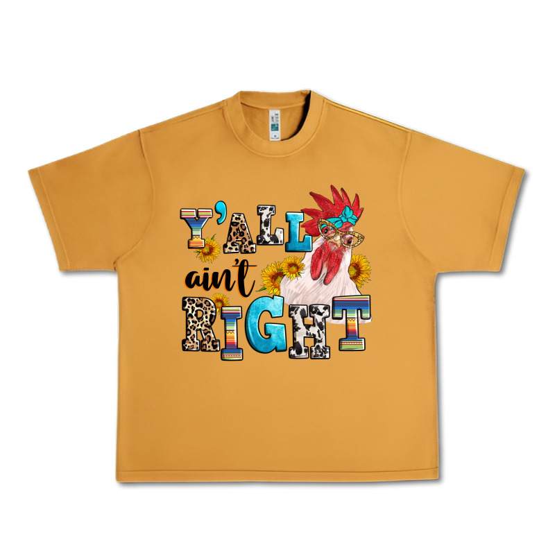 Y'all Ain't Right Crazy Urban Heavy Tee by texasbilliewilder | Teevron