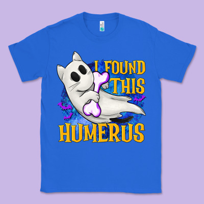 I Found This Humerus Classic Tee Designed By Texasbilliewilder