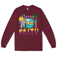 Burgundy always salty with caravan Long Sleeve Tee - texasbilliewilder