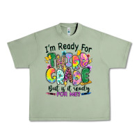 Oil Green I'm ready for third grade but is it ready for me Urban Heavy Tee - RanaPortraitStore