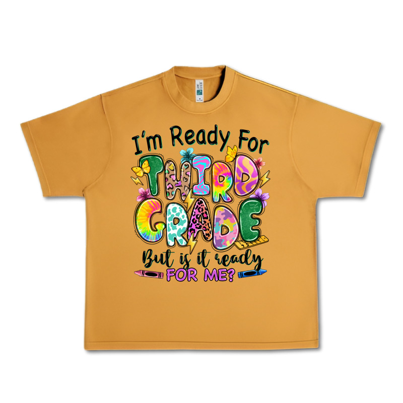 I'm Ready For Third Grade But Is It Ready For Me Urban Heavy Tee by RanaPortraitStore | Teevron