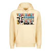 Pina Colada your crazy is showing you might want to tuck that Premium Hoodie - MaliasSmallBusiness