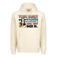 Sandshell your crazy is showing you might want to tuck that Premium Hoodie - MaliasSmallBusiness