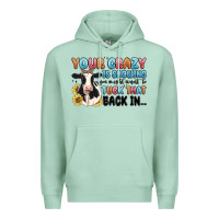 Seafoam your crazy is showing you might want to tuck that Premium Hoodie - MaliasSmallBusiness