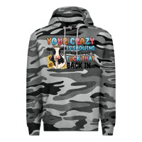Slate Camo your crazy is showing you might want to tuck that Premium Hoodie - MaliasSmallBusiness